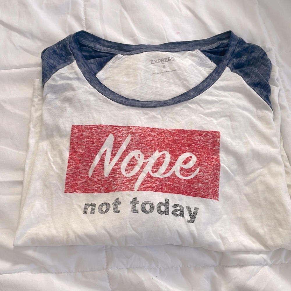 “Nope not today” long sleeve!